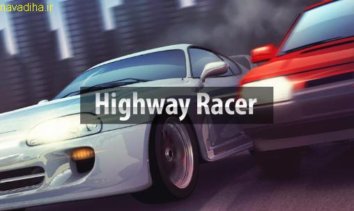 دانلود بازی مسابقه در اتوبان highway racer اندروید